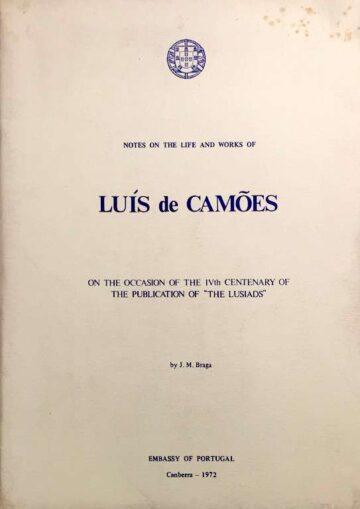 Notes on the life and works of Luís de Camões, on the occasion of the IVth centenary of the publication of "Ths Lusiads"