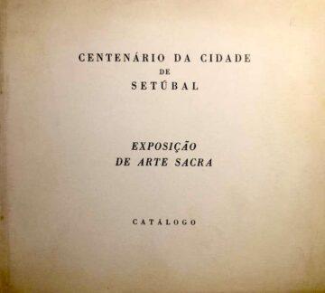 Centenário da cidade de Setúbal, Exposição de arte Sacra, Catálogo