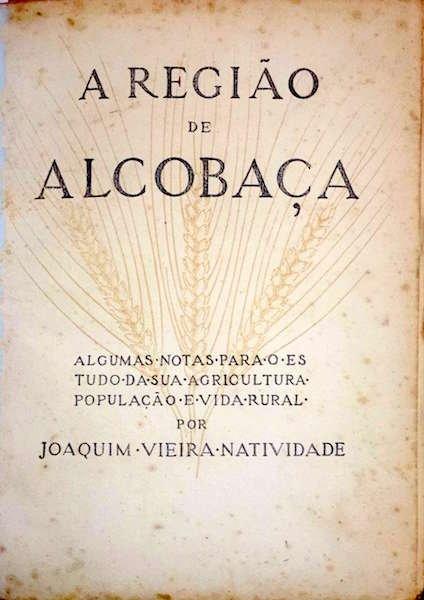 A região de Alcobaça - Algumas notas para o estudo da sua agricultura, população e vida rural
