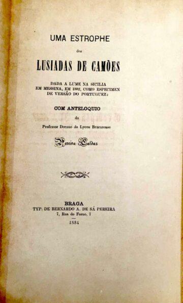 Uma estrophe das Lusiadas de Camões dada a lume na Sicília em messina, em 1882, como Especimen de versão do portuguez: com antelóquio