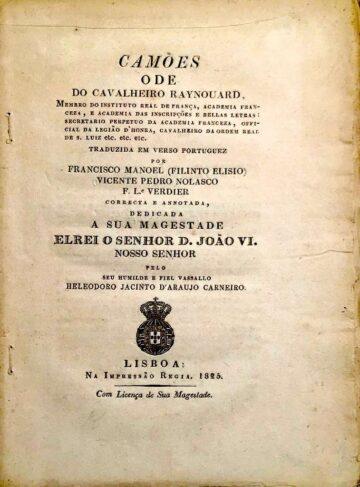 Camões, Ode, traduzida em Verso Portuguez por Filinto Elísio, Vicente Pedro Nolasco e F. L.e Verdier (correcta e anotada), dedicada a sua Magestade El Rei o Senhor D. João VI Nosso Senhor pelo seu Humilde Vassallo Heleodoro