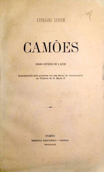 Camões, Drama histórico, representado pela primeira vez nas festas do tricentenário no Theatro de D. Maria II