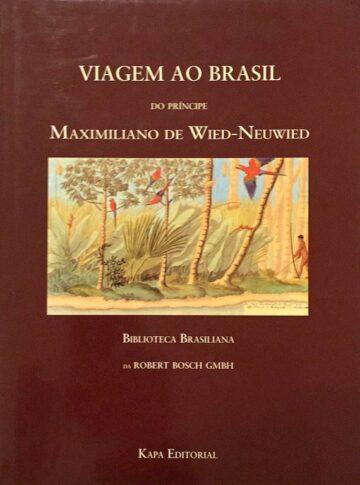 Viagem ao Brasil do Príncipe Maximiliano de Wied-Neuwied, Biblioteca Brasiliana da Robert Bosch GmbH