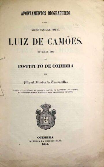 Apontamentos biográficos sobre o insigne poeta Luiz de Camões oferecidos ao instituto de Coimbra