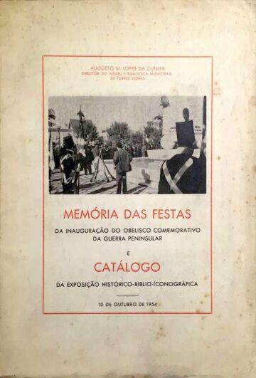 Memória das Festas da inauguração do obelisco comemorativo da Guerra Peninsular e catálogo da Exposição Histórico-biblio-iconográfica, 10 Outubro de 1954