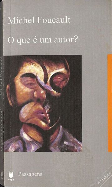 Foucault, Michel, O que é um autor? Lisboa: Passagens, 2006