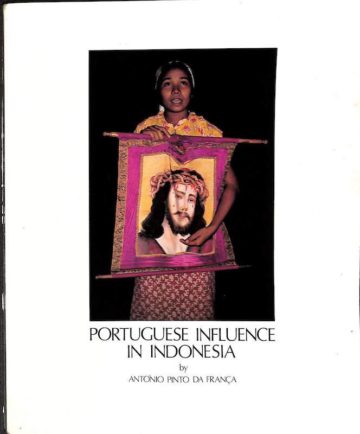 França, António Pinto da. Portuguese influence in indonesia. Calouste Gulbenkian Foundation, Lisboa, 1985