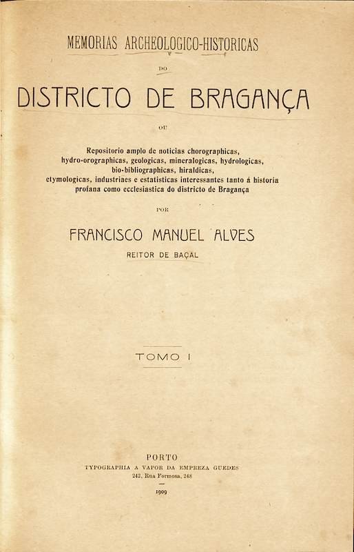Francisco Manuel Alves, Memórias arqueológico-históricas do Distrito de Bragança, Porto. Tipografia a Vapor da Empresa Guedes, 1909-1947