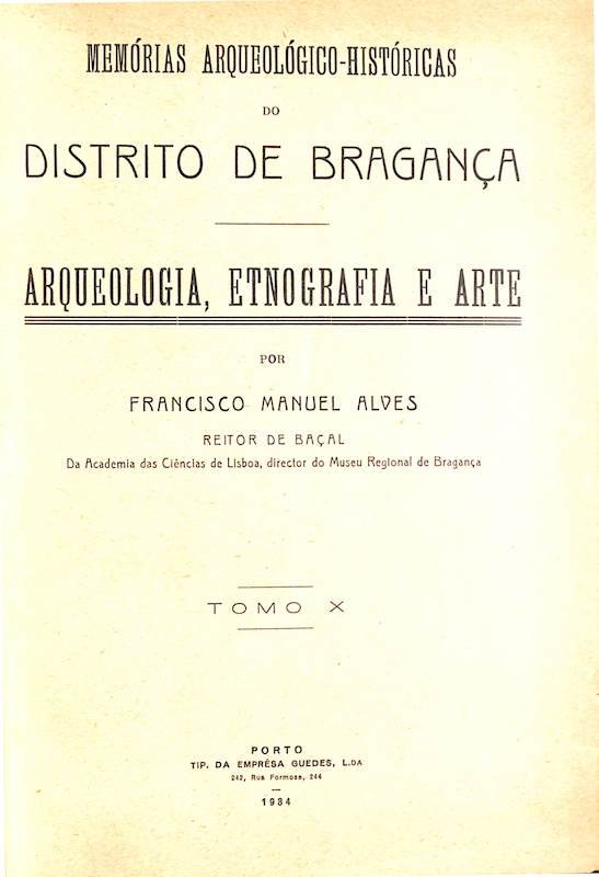 Francisco Manuel Alves, Memórias arqueológico-históricas do Distrito de Bragança, Porto. Tipografia a Vapor da Empresa Guedes, 1909-1947