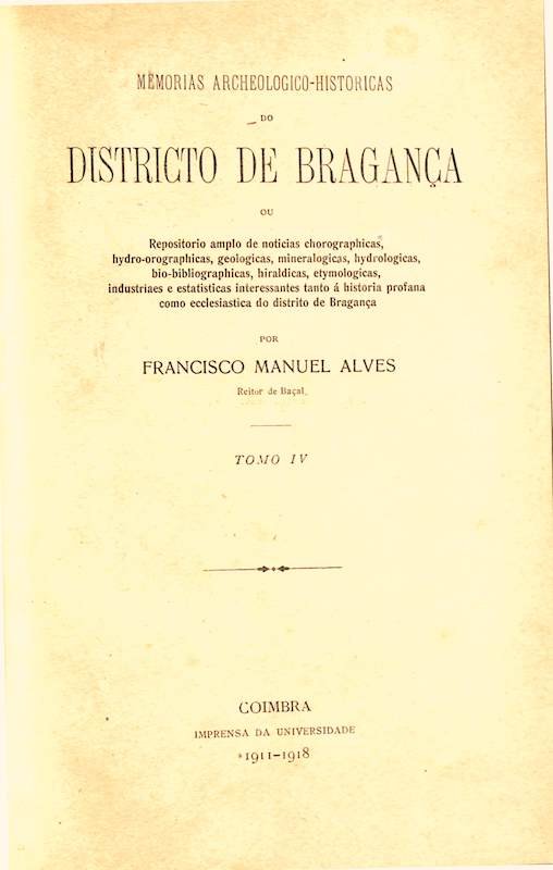 Francisco Manuel Alves, Memórias arqueológico-históricas do Distrito de Bragança, Porto. Tipografia a Vapor da Empresa Guedes, 1909-1947