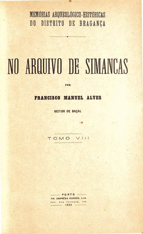 Francisco Manuel Alves, Memórias arqueológico-históricas do Distrito de Bragança, Porto. Tipografia a Vapor da Empresa Guedes, 1909-1947