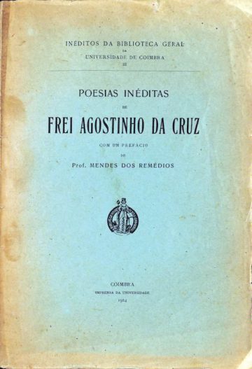 Frei Agostinho da Cruz, Poesias inédita. Coimbra, Impr. da Universidade 1924