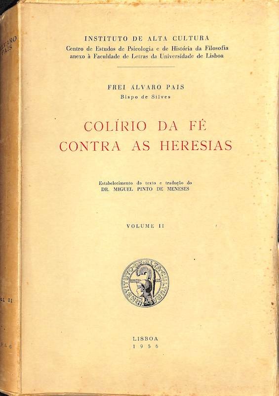 Frei Álvaro Pais, Colírio da fé contra as heresias. Lisboa. Instituto de alta Cultura, 1954