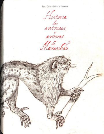 Frei Cristóvão de Lisboa, História dos animaes e árvores do Maranhão. Lisboa: CNCDP, 2000