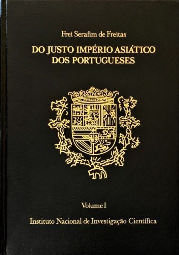 Frei Serafim de Freitas, Do justo império asiático dos portugueses, INIC, Lisboa, 1983 