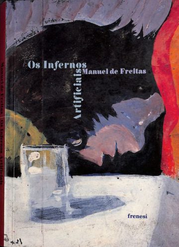 Freitas, Manuel de. Os infernos artificiais. Lisboa: Frenesi, 2001