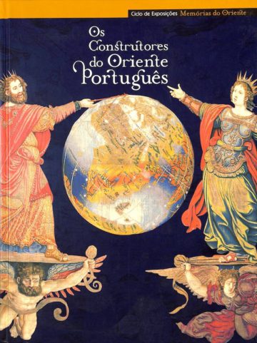 Freitas, Maria do Carmo Telles de, e Annemarie Jordan-Gschwend. Os construtores do Oriente português, CNCDP, 1998