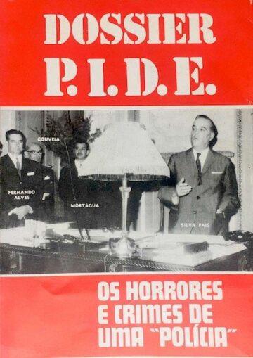 Dossier P.I.D.E., Os horrores e crimes de uma "polícia"