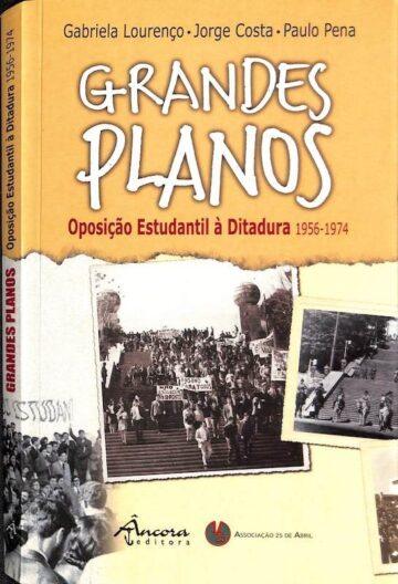 Gabriela Lourenço, Jorge Costa e Paulo Pena, Grandes planos, oposição estudantil à ditadura, Âncora Editora, Lisboa, 2001