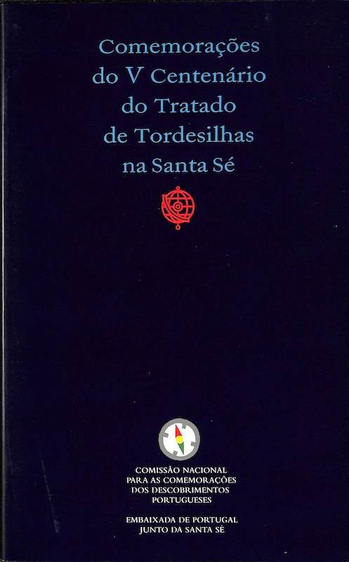 Garcia, José Manuel. Comemorações do v centenário do tratado de Tordesilhas na Santa Sé, Lisboa, 1994