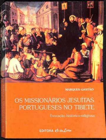 Gastão, Marques. Os missionários Jesuítas portugueses no Tibete: evocação histórico-religiosa. Lisboa: Rei dos Livros, 1995