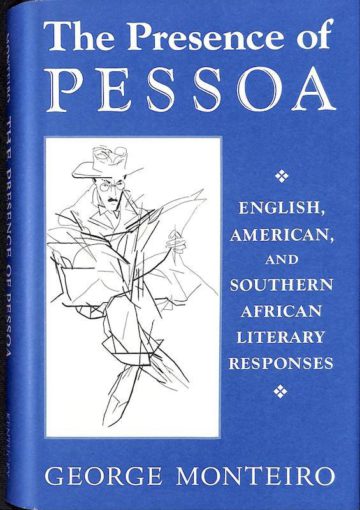 George Monteiro, The Presence of Pessoa, English, American, and Southern African Literary Responses, Lexington, University Press of Kentucky, 1998