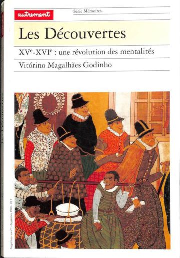 Godinho, Vitorino Magalhães. Les Découvertes, XVe-XVIe une révolution des mentalités. Paris: Ed. Autrement, 1992