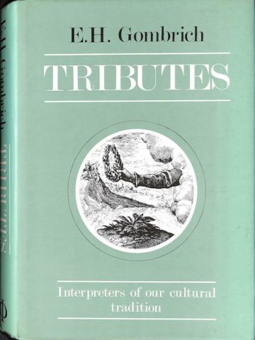 Gombrich, E. H. Tributes: Interpreters of Our Cultural Tradition. Oxford: Phaidon, 1984
