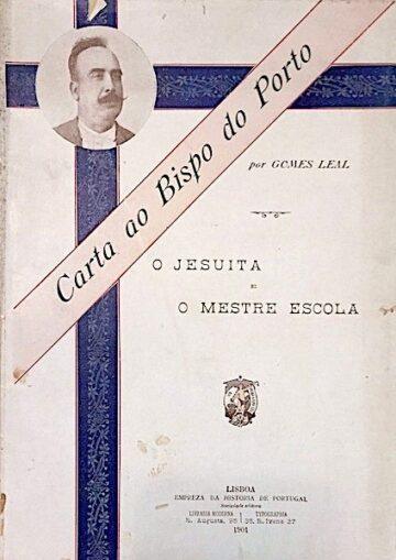 Carta ao Bispo do Porto; O Jesuíta e o Mestre Escola