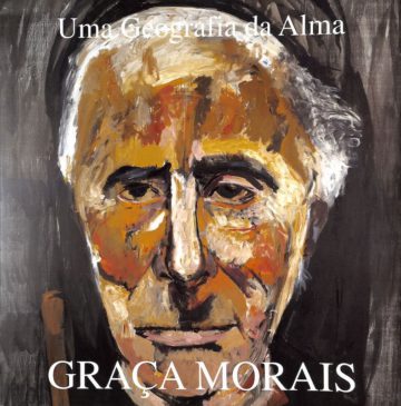 Graça Morais, Uma geografia da alma, Lisboa, Bial, 2005
