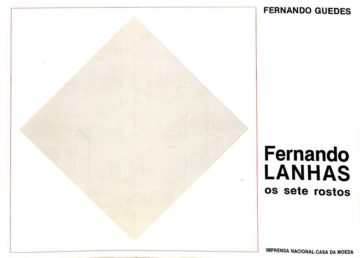 Guedes, Fernando, Fernando Lanhas: os sete rostos. Lisboa. IN-CM, 1988