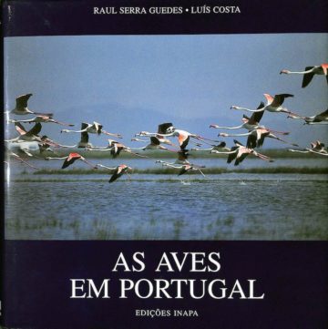 Guedes, Raul Serra e Costa, Luís. As Aves em Portugal. Inapa, Lisboa, 1994