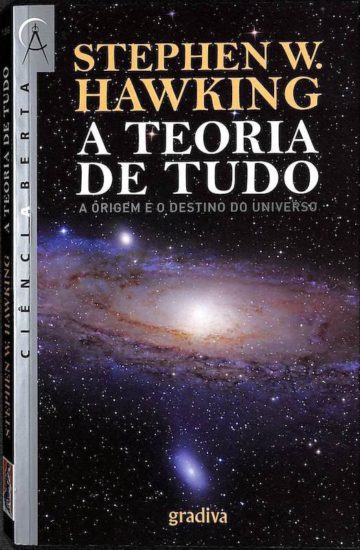 A Teoria de Tudo - A Origem e o Destino do Universo