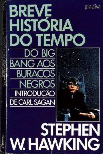 Hawking, Stephen. W. Breve história do tempo: do Big Bang aos Buracos Negros. Lisboa: Gradiva, 1988