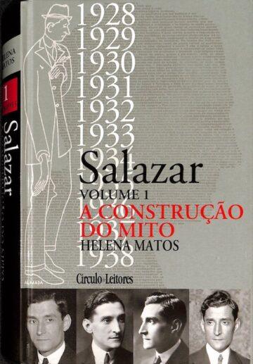 Helena Matos, Salazar, A construção de um mito e A propaganda, Lisboa, 2003