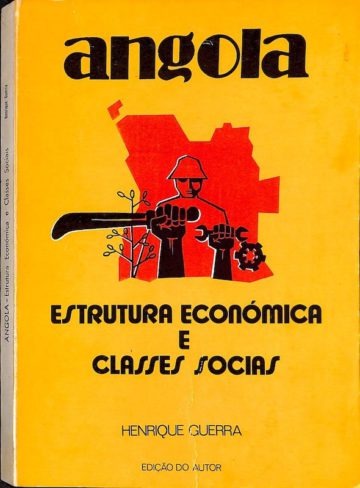 Henrique Guerra, Angola, estrutura económica e classes sociais, edição do autor Luanda, sd