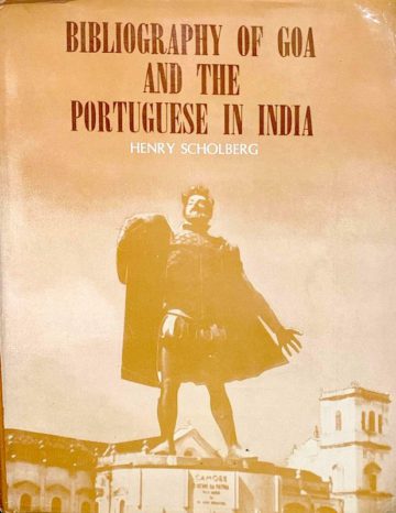 Henry Scholberg, Bibliography of Goa and the Portuguese in India