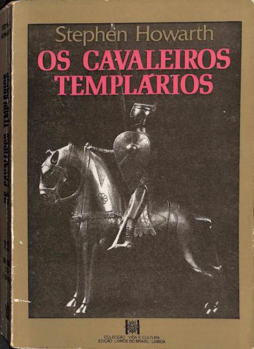 Howarth, Stephen, Os cavaleiros Templários. Lisboa: Livros do Brasil, 1982