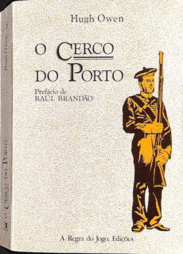 Hugh Owen, O cerco do Porto. Lisboa, A Regra do Jogo, 1985