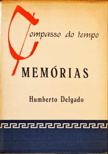 Humberto Delgado, Memórias, Edições Delfos, Lisboa, 1974