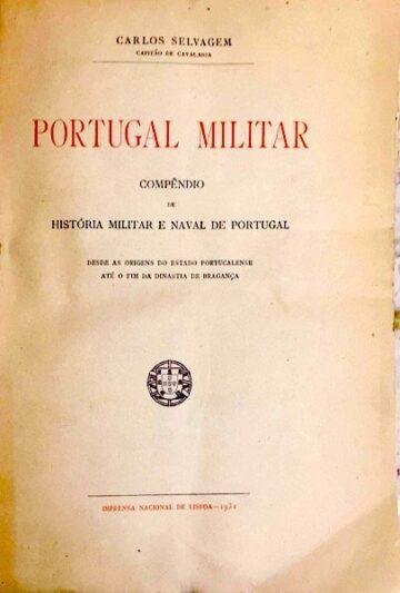 Selvagem, Carlos, Portugal Militar, Compêndio de História Militar e Naval de Portugal, Imprensa nacional de Lisboa, Lisboa, 1931