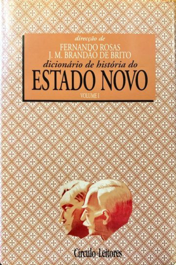 Dicionário de história do Estado Novo, CL, Lisboa, 1996