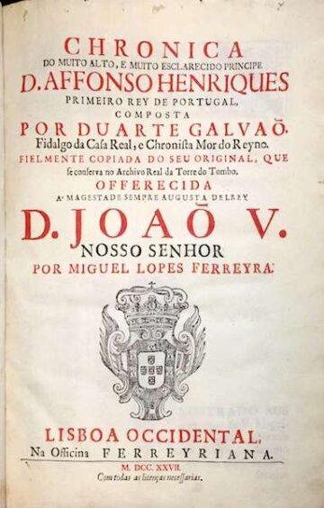 Duarte Galvão, Crónica de D. Afonso Henriques, Rui de Pina Crónica de D. Sancho I e de D. Afonso II, Lisboa, 1727