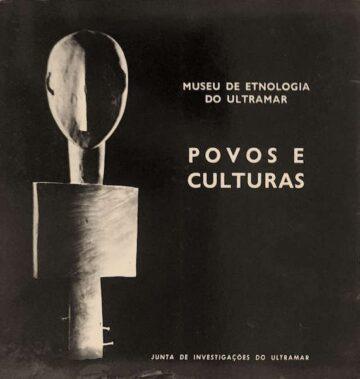 Povos e culturas, Museu de etnologia do ultramar, Lisboa, 1972