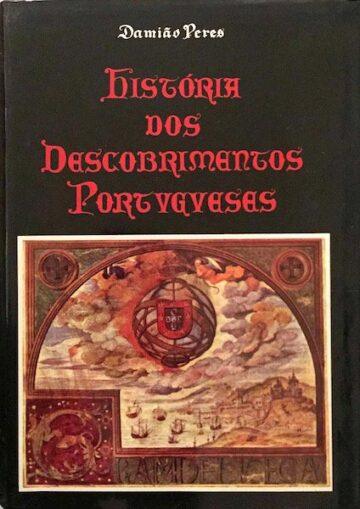 Damião Peres, História dos descobrimentos portugueses, Vertente, Porto, 1983