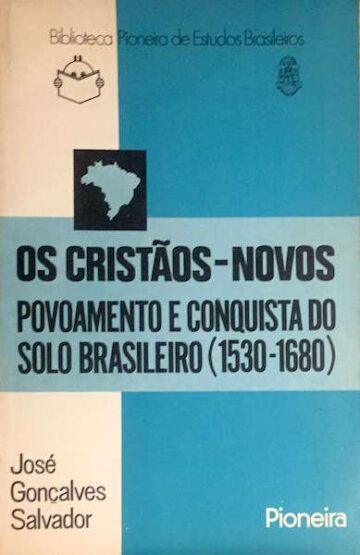 Os cristãos-novos, povoamento e conquista do solo brasileiro (1530-1680)