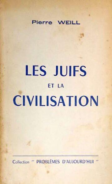 Pierre Weill, Les juifs et la civilisation, Paris, 1956