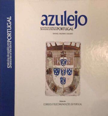 Rafael Salinas Calado, Azulejo, 5 séculos do azulejo em Portugal, Edição CTT, 1986