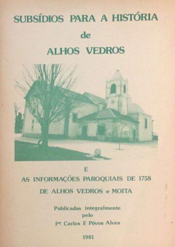 Subsídios para a história de Alhos Vedros e as informações paroquiais de 1758 de Alhos Vedros e Moita