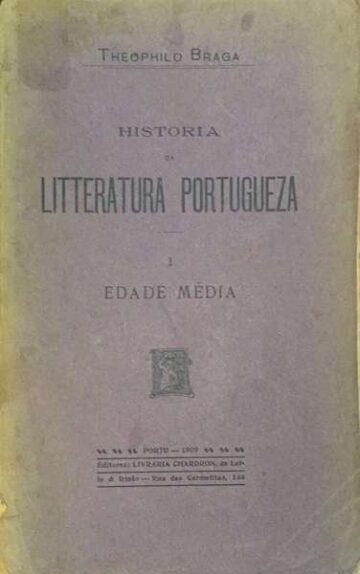 Teófilo Braga, História da literatura portuguesa, Livraria Chardron, Porto, 1908 e 1914, 2 volumes